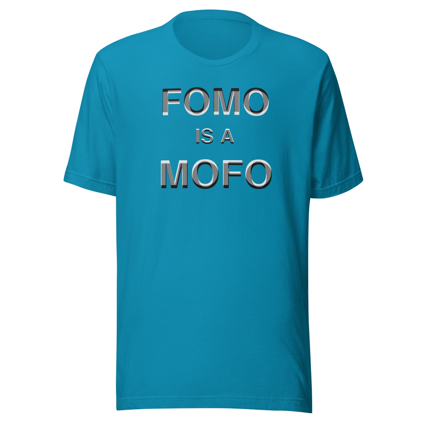 Fomo Is A Mofo Unisex t-shirt