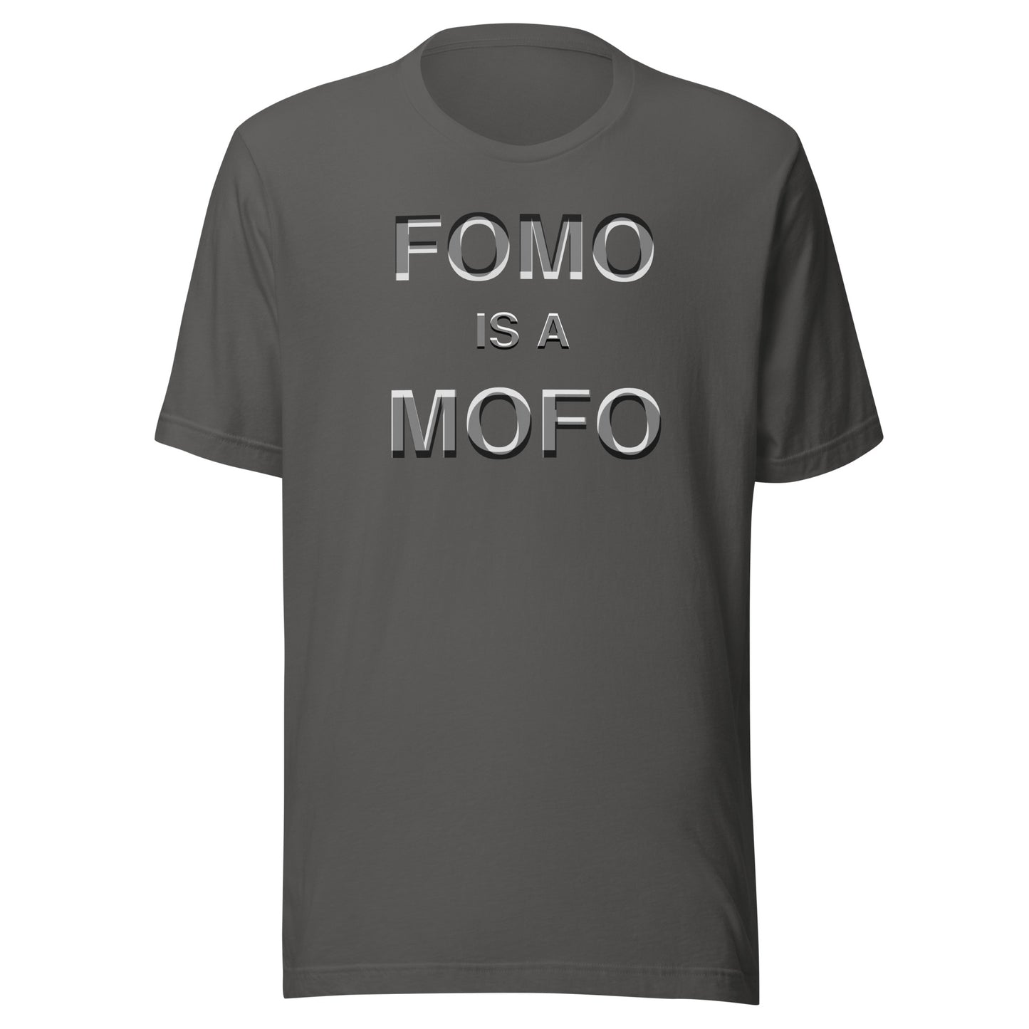 Fomo Is A Mofo Unisex t-shirt