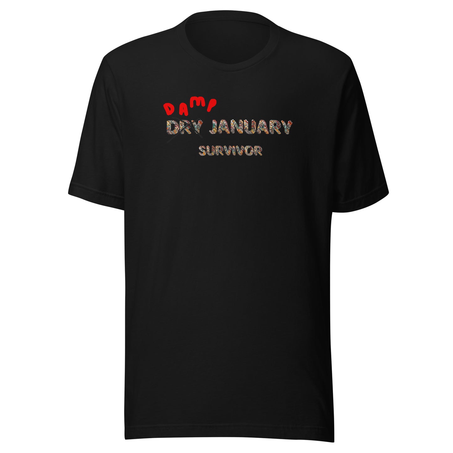 Damp January Survivor Unisex t-shirt