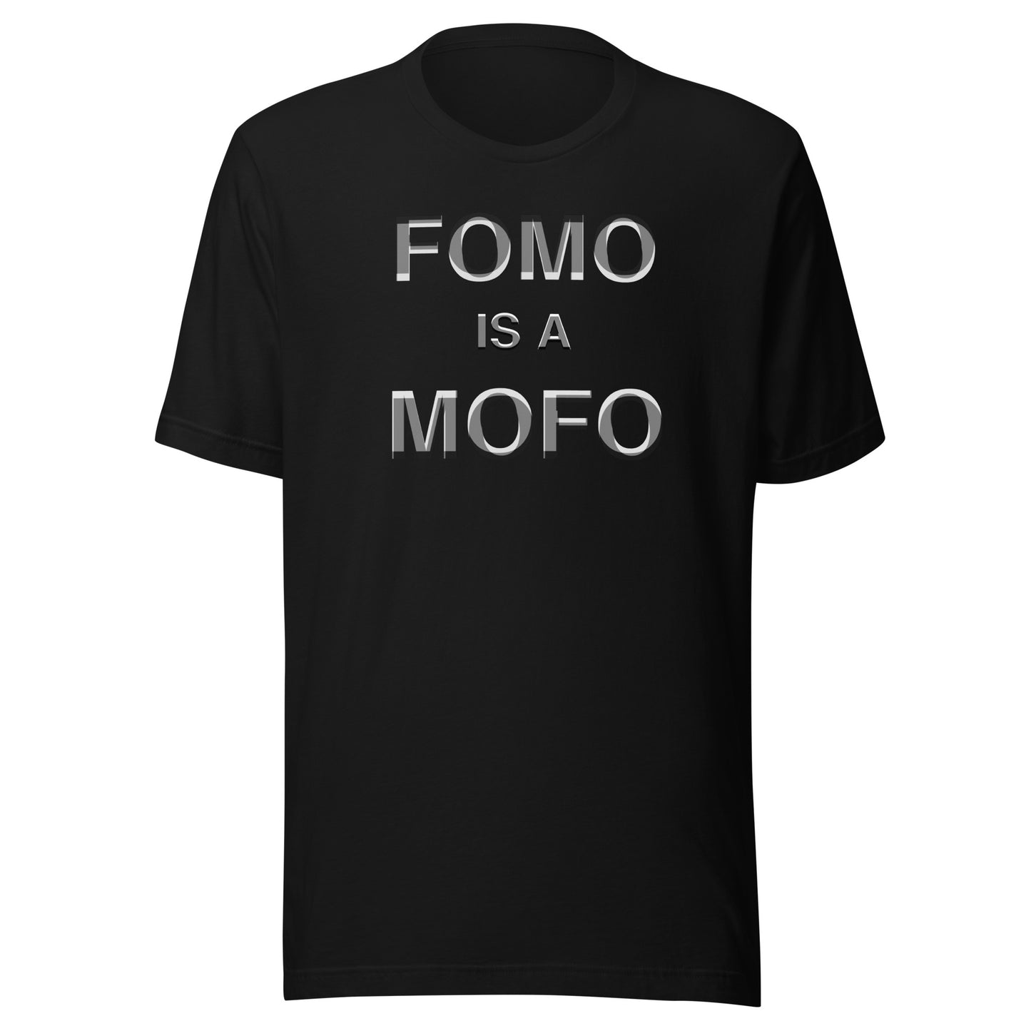 Fomo Is A Mofo Unisex t-shirt