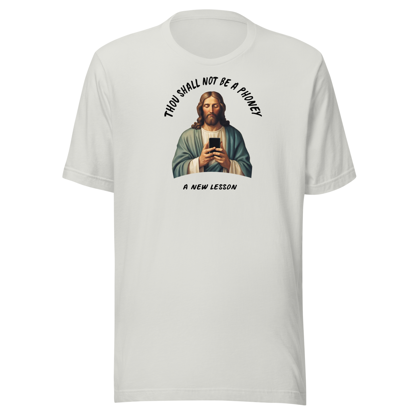 Thou Shall Not Be A Phoney - A New Lesson Unisex t-shirt