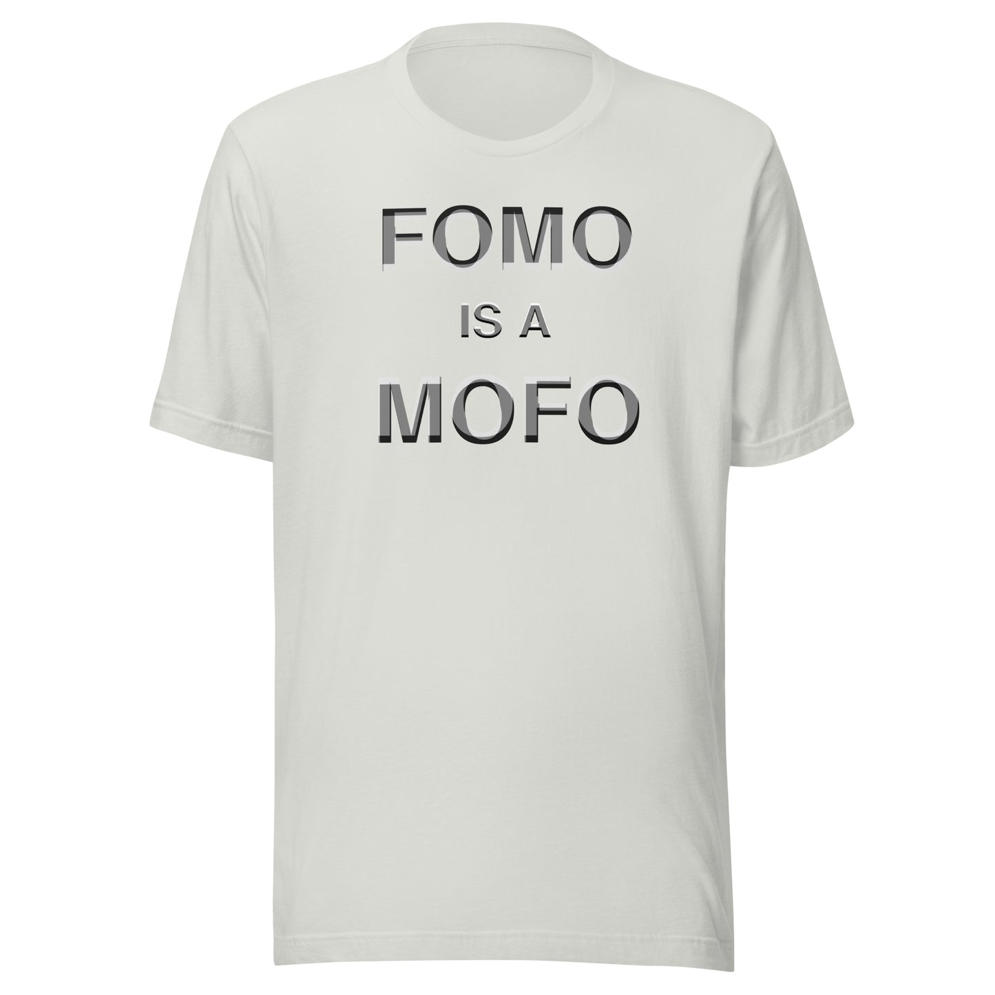 Fomo Is A Mofo Unisex t-shirt