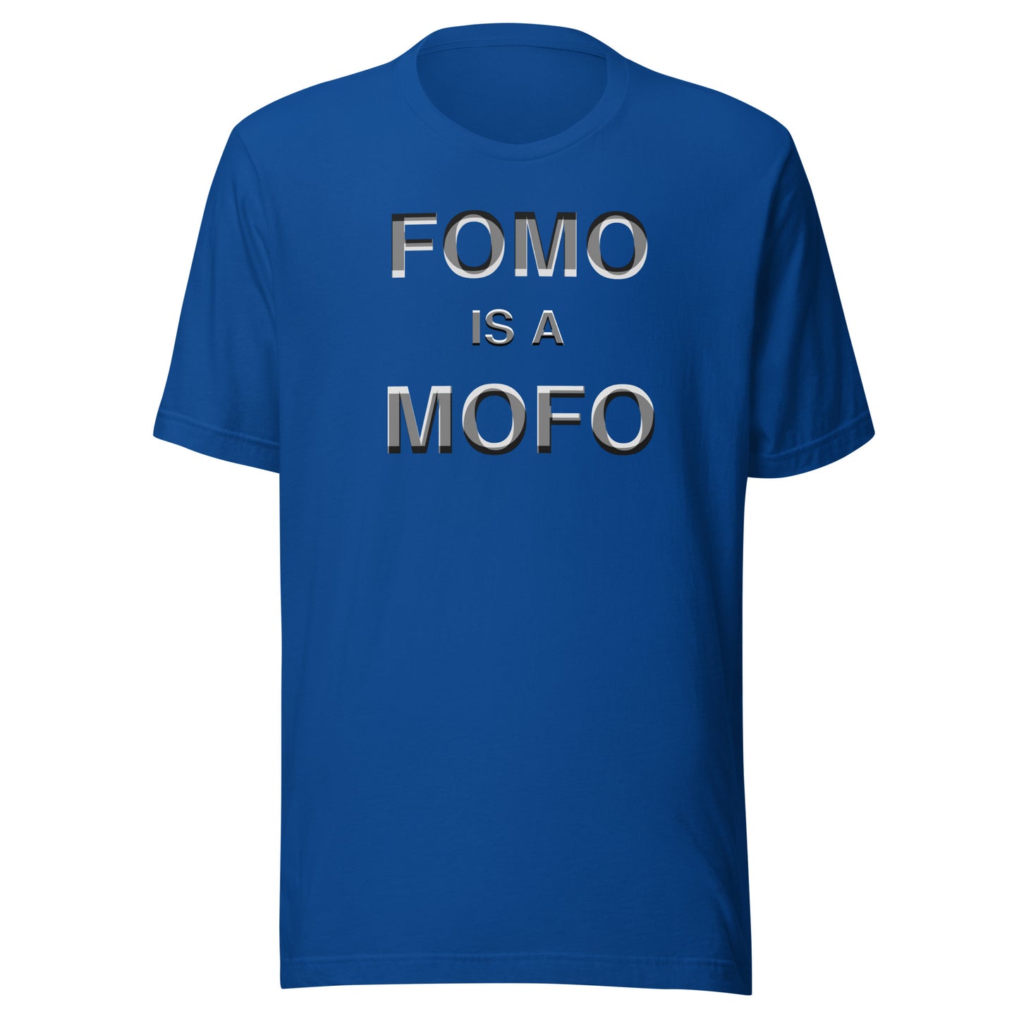 Fomo Is A Mofo Unisex t-shirt