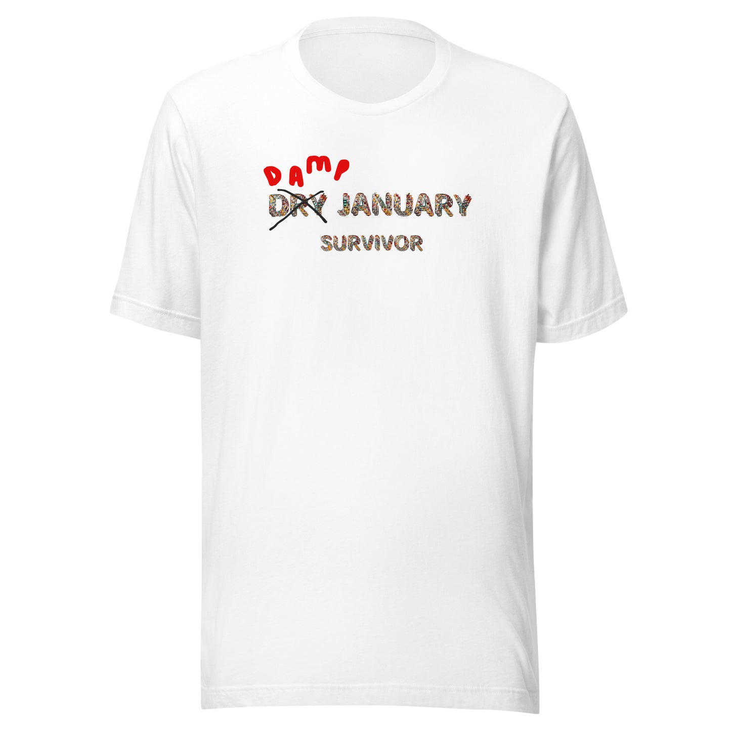 Damp January Survivor Unisex t-shirt